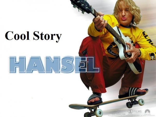 Name:  CoolStoryHansel.jpg
Views: 1692
Size:  43.8 KB